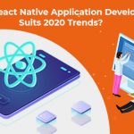 Why React Native App Development Suits 2022 Trends?