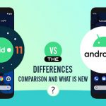 Android 11 vs Android 10: Detailed Comparison With New Features