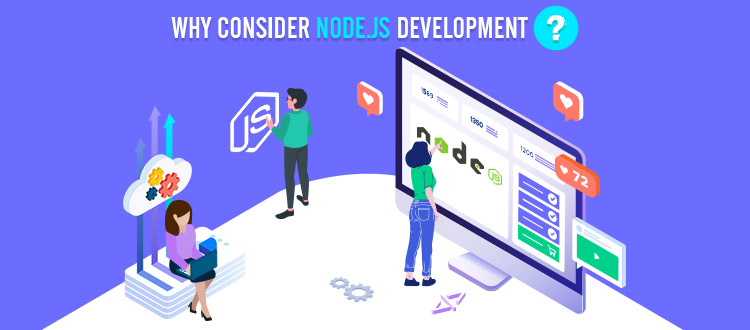 Node.js Development: Why You Should Consider Node.js for Web Application?