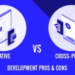 Native Vs Cross Platform Mobile App Development [2024 Guide]