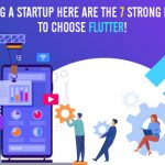 Planning a Startup? 7 Strong Reasons to Choose Flutter for Startups