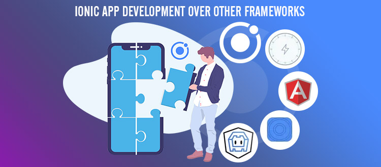 Why Ionic Framework is Best for Cross Platform Apps (2024)