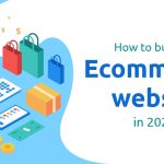 How to Build an Ecommerce Website in 2024? [Complete Guide]